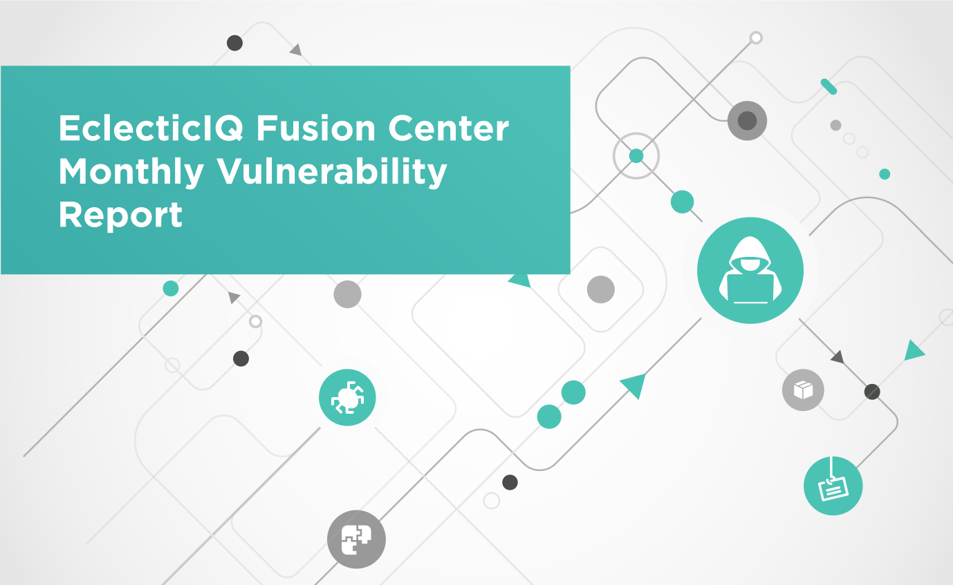 EclecticIQ Fusion Center Monthly Vulnerability Report August 2020