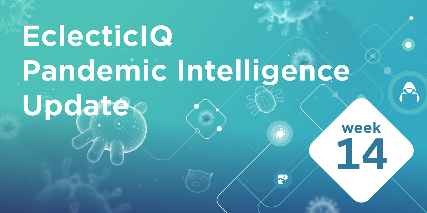 EclecticIQ Pandemic Intelligence Update week 14