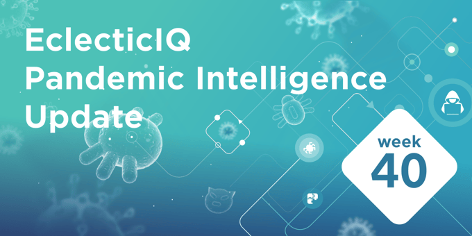 EclecticIQ Pandemic Intelligence Update week 40